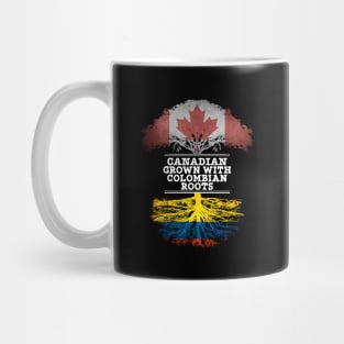 Canadian Grown With Colombian Roots - Gift for Colombian With Roots From Colombia Mug